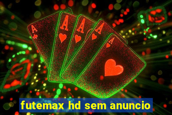 futemax hd sem anuncio